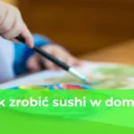 Jak zrobić sushi dla dzieci